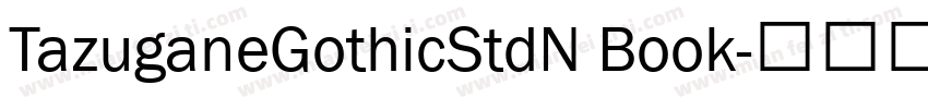 TazuganeGothicStdN Book字体转换